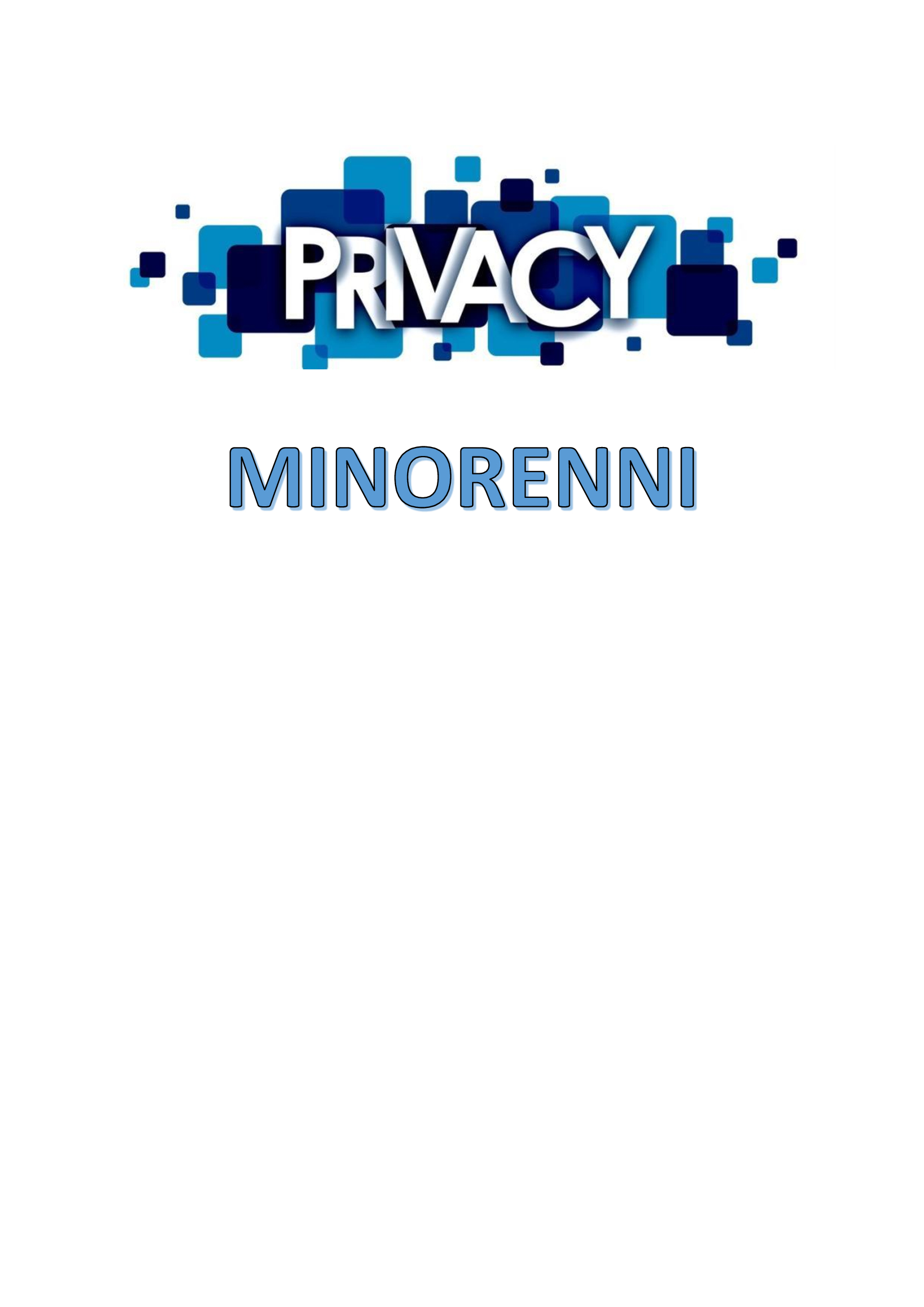 INFORMATIVA E CONSENSO AI FINI PRIVACY  E RISERVATEZZA 2026/2027 PER MINORENNI